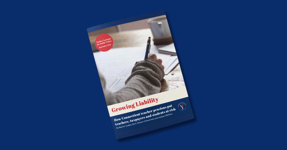 Growing Liability: How Connecticut teacher pensions put teachers, taxpayers and students at risk